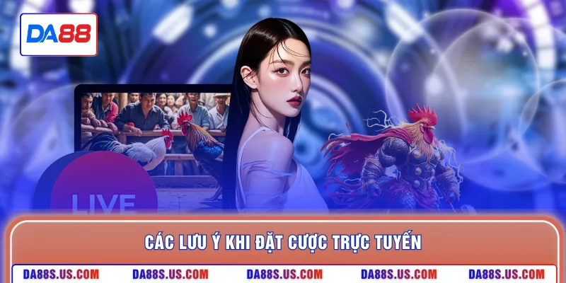 Các lưu ý khi đặt cược trực tuyến